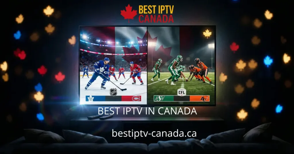 Best IPTV in Canada — NHL & CFL Live Streaming on BESTIPTV-CANADA